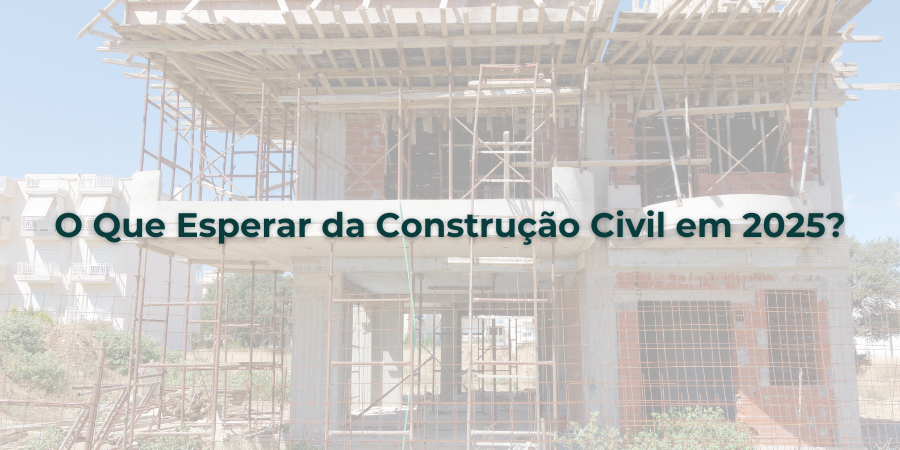 O Que Esperar da Construção Civil em 2025?